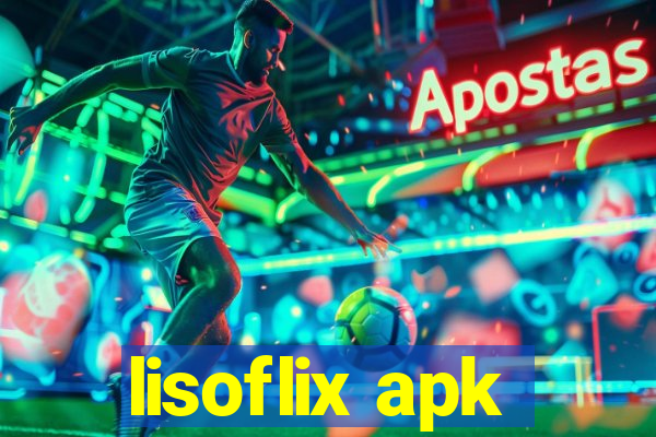 lisoflix apk